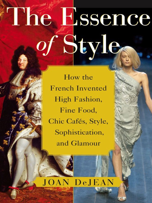 Title details for The Essence of Style by Joan DeJean - Available